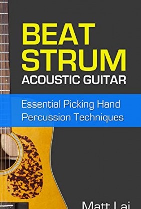 Beat Strum Acoustic Guitar: Essential Picking Hand Percussion Techniques